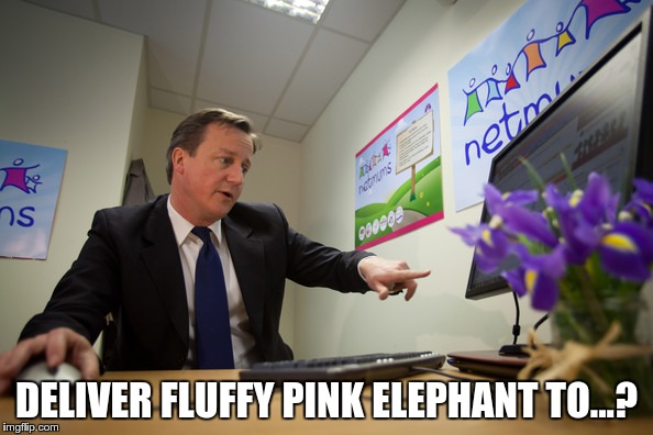 David Cameron Technophobe | DELIVER FLUFFY PINK ELEPHANT TO...? | image tagged in david cameron technophobe | made w/ Imgflip meme maker
