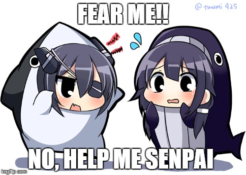 FEAR ME!! NO, HELP ME SENPAI | image tagged in senpai | made w/ Imgflip meme maker
