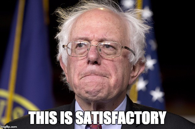 Bernie Sanders | THIS IS SATISFACTORY | image tagged in bernie sanders | made w/ Imgflip meme maker