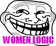 WOMEN LOGIC | made w/ Imgflip meme maker