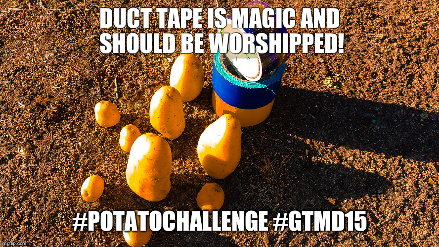 Martian Potato service  | DUCT TAPE IS MAGIC AND SHOULD BE WORSHIPPED! #POTATOCHALLENGE#GTMD15 | image tagged in potato | made w/ Imgflip meme maker