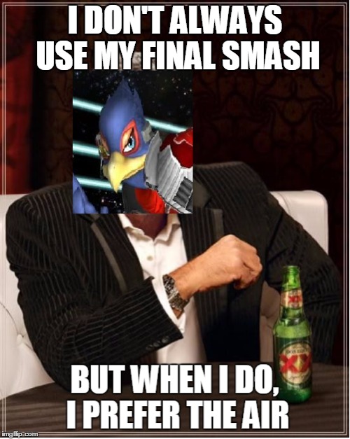 Most Interesting Bird in the World | I DON'T ALWAYS USE MY FINAL SMASH | image tagged in star fox,falco,smash bros,meme,the most interesting man in the world | made w/ Imgflip meme maker