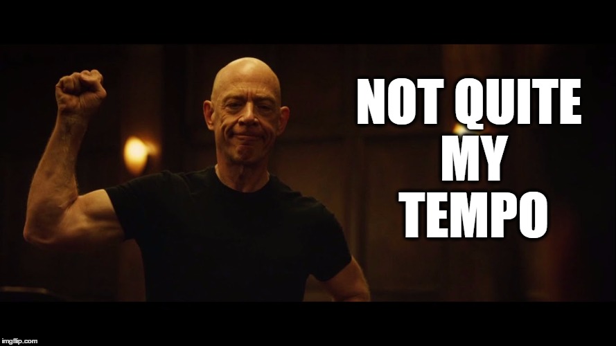 Whiplash | NOT QUITE MY TEMPO | image tagged in whiplash | made w/ Imgflip meme maker