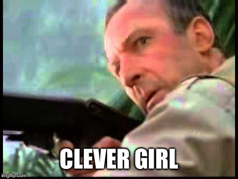 CLEVER GIRL | made w/ Imgflip meme maker