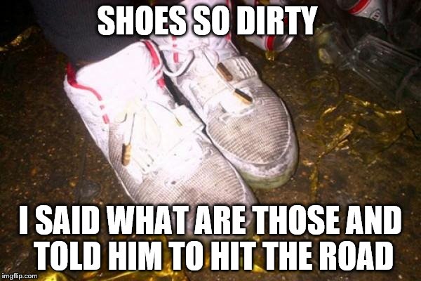 Total 83+ imagen dirty shoes meme