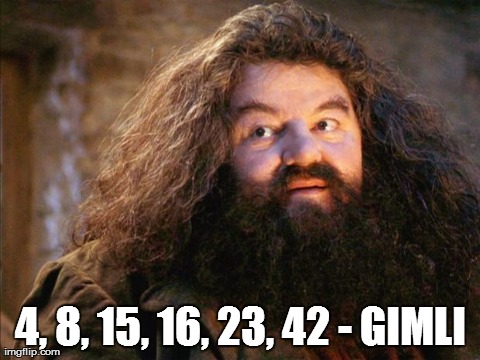 Hagrid | 4, 8, 15, 16, 23, 42 - GIMLI | image tagged in hagrid,mixedfiction | made w/ Imgflip meme maker