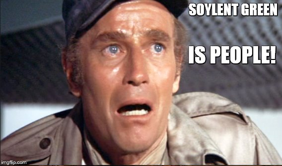 SOYLENT
GREEN IS PEOPLE! | made w/ Imgflip meme maker