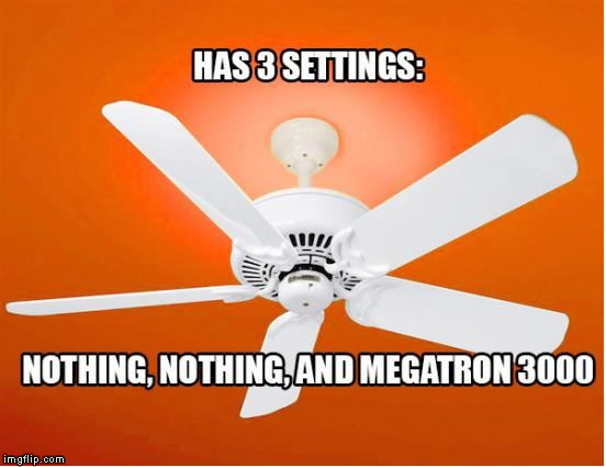 ceiling fan | image tagged in stupid fan | made w/ Imgflip meme maker