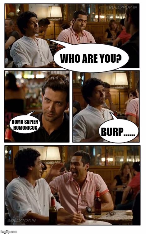 ZNMD | WHO ARE YOU? HOMO SAPIEN HOMONICUS BURP...... | image tagged in memes,znmd | made w/ Imgflip meme maker