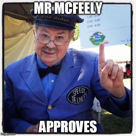 MR MCFEELY APPROVES | made w/ Imgflip meme maker