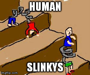 HUMAN SLINKYS | made w/ Imgflip meme maker