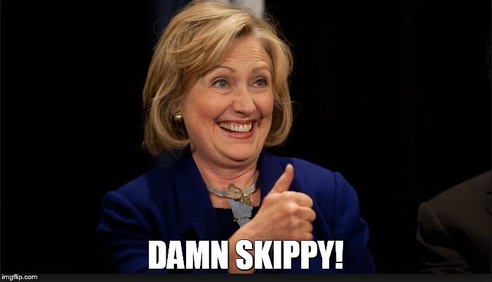 clinton | DAMN SKIPPY! | image tagged in clinton | made w/ Imgflip meme maker