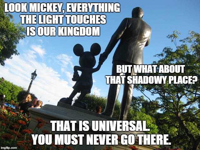 How Disney looks at Florida... | LOOK MICKEY, EVERYTHING THE LIGHT TOUCHES IS OUR KINGDOM THAT IS UNIVERSAL. YOU MUST NEVER GO THERE. BUT WHAT ABOUT THAT SHADOWY PLACE? | image tagged in memes,funny,simba shadowy place,disney,mickey mouse | made w/ Imgflip meme maker