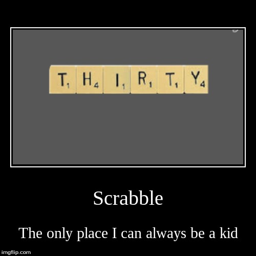 scrabble truth | image tagged in funny,demotivationals,young,old people,funny memes,funny meme | made w/ Imgflip demotivational maker