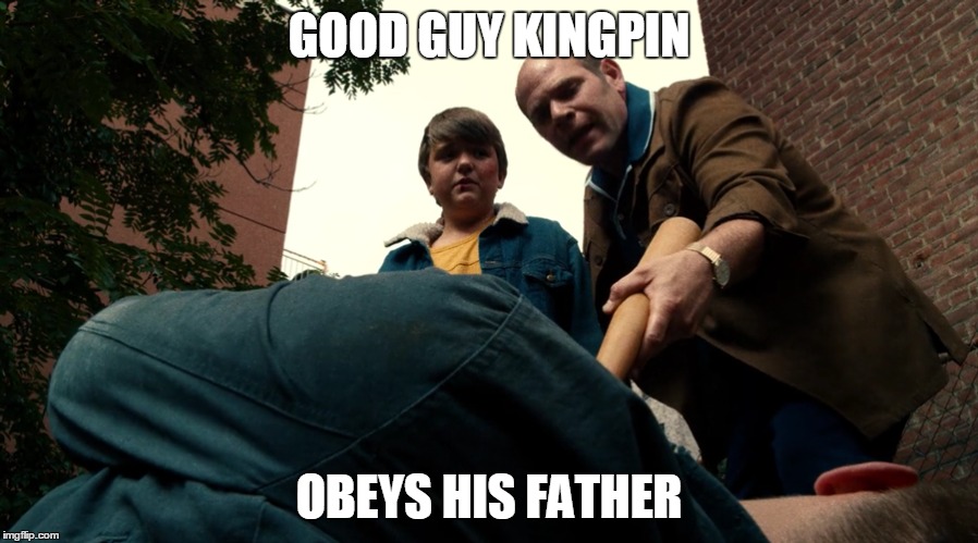 Good Guy Kingpin | GOOD GUY KINGPIN OBEYS HIS FATHER | image tagged in daredevil,kingpin,memes,good guy kingpin,netflix | made w/ Imgflip meme maker