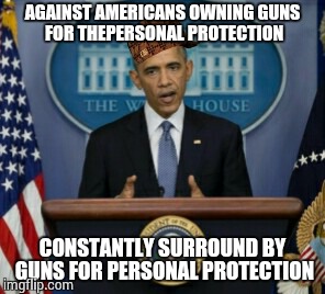 AGAINST AMERICANS OWNING GUNS FOR THEPERSONAL PROTECTION CONSTANTLY SURROUND BY GUNS FOR PERSONAL PROTECTION | made w/ Imgflip meme maker