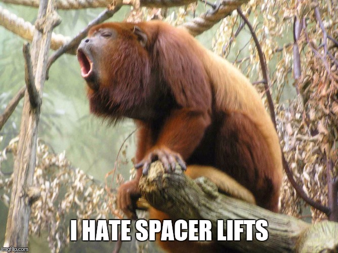 I HATE SPACER LIFTS | made w/ Imgflip meme maker