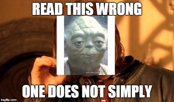 One Does Not Simply Meme | READ THIS WRONG ONE DOES NOT SIMPLY | image tagged in memes,one does not simply | made w/ Imgflip meme maker