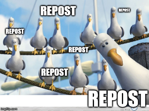 REPOST REPOST REPOST REPOST REPOST REPOST | made w/ Imgflip meme maker
