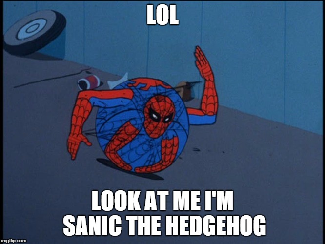 LOL LOOK AT ME I'M SANIC THE HEDGEHOG | made w/ Imgflip meme maker