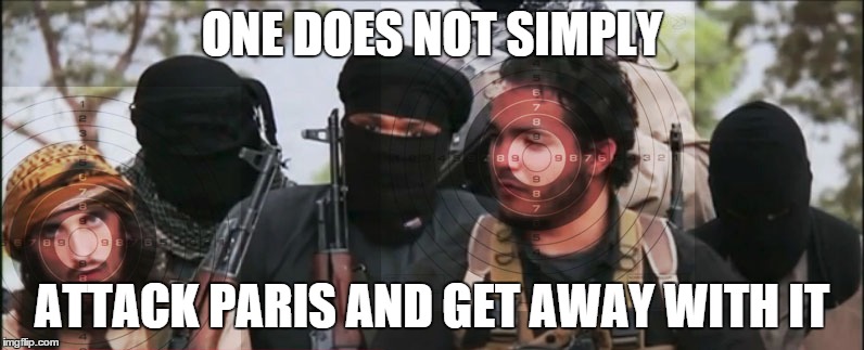 one does not simply attack paris and get away with it | ONE DOES NOT SIMPLY ATTACK PARIS AND GET AWAY WITH IT | image tagged in paris,attack,terrorists,islam,kamikaze,france | made w/ Imgflip meme maker