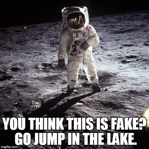 YOU THINK THIS IS FAKE? GO JUMP IN THE LAKE. | made w/ Imgflip meme maker