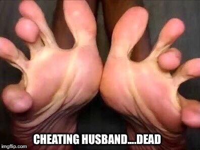 CHEATING HUSBAND....DEAD | image tagged in pms | made w/ Imgflip meme maker