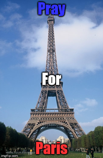 Pray for Paris | Pray Paris For | image tagged in pray for paris | made w/ Imgflip meme maker