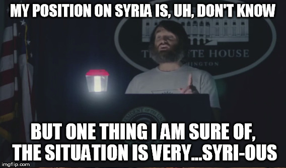 MY POSITION ON SYRIA IS, UH, DON'T KNOW BUT ONE THING I AM SURE OF, THE SITUATION IS VERY...SYRI-OUS | image tagged in will forte,syria,refugees | made w/ Imgflip meme maker
