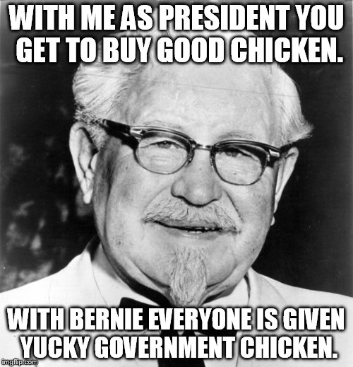 Hmmm... Which Sanders to vote for? | WITH ME AS PRESIDENT YOU GET TO BUY GOOD CHICKEN. WITH BERNIE EVERYONE IS GIVEN YUCKY GOVERNMENT CHICKEN. | image tagged in funny memes,bernie sanders,vote,election | made w/ Imgflip meme maker