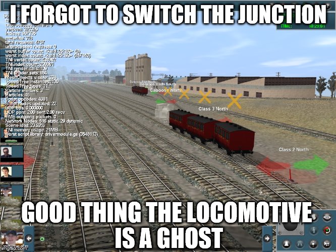 I FORGOT TO SWITCH THE JUNCTION GOOD THING THE LOCOMOTIVE IS A GHOST | made w/ Imgflip meme maker