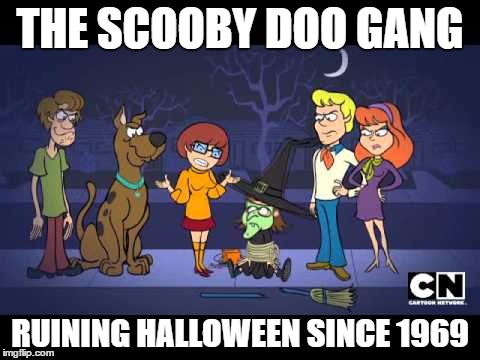 Poor Kids  | THE SCOOBY DOO GANG RUINING HALLOWEEN SINCE 1969 | image tagged in hahaha,lol,memes,scooby doo | made w/ Imgflip meme maker