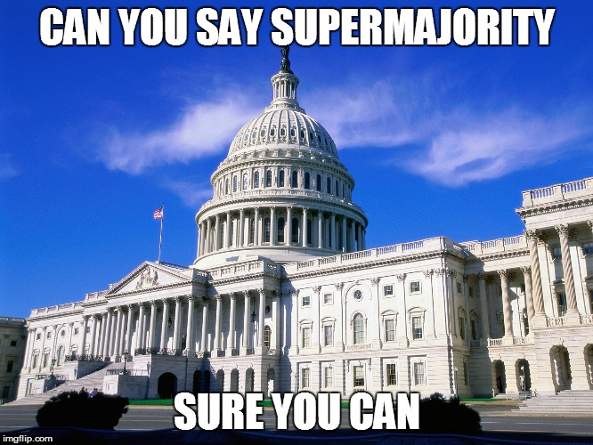 Proposition357 | CAN YOU SAY SUPERMAJORITY SURE YOU CAN | image tagged in politics,congress | made w/ Imgflip meme maker