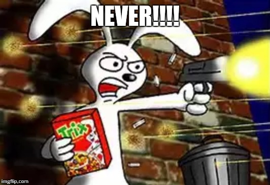 NEVER!!!! | made w/ Imgflip meme maker