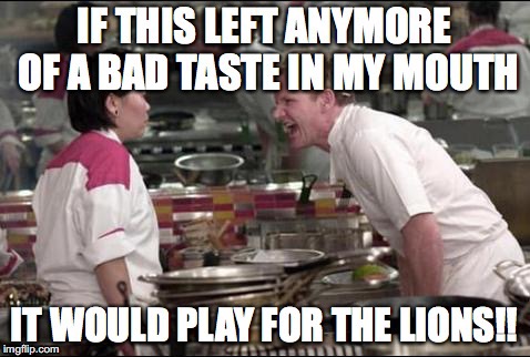 image tagged in memes,chef gordon ramsay,detroit lions | made w/ Imgflip meme maker