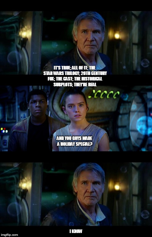 It's True All of It Han Solo Meme - Imgflip