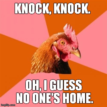 Anti Joke Chicken | image tagged in memes,anti joke chicken | made w/ Imgflip meme maker