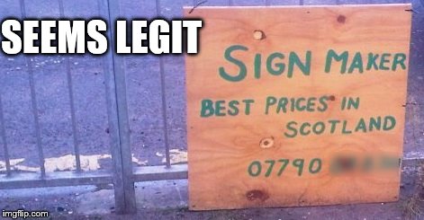 Best prices maybe...Best signs? Hmm | SEEMS LEGIT | image tagged in signwriting fail,funny | made w/ Imgflip meme maker