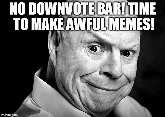 Let's do this! | NO DOWNVOTE BAR! TIME TO MAKE AWFUL MEMES! | image tagged in don troll face | made w/ Imgflip meme maker