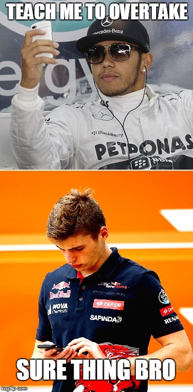 TEACH ME TO OVERTAKE SURE THING BRO | image tagged in hamilton,verstappen,f1 | made w/ Imgflip meme maker