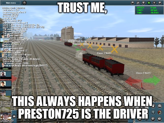 TRUST ME, THIS ALWAYS HAPPENS WHEN PRESTON725 IS THE DRIVER | made w/ Imgflip meme maker