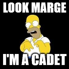 Look Marge | LOOK MARGE I'M A CADET | image tagged in look marge | made w/ Imgflip meme maker