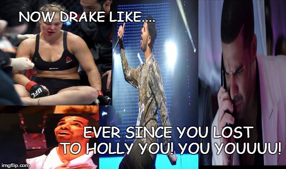 One Does Not Simply | NOW DRAKE LIKE.... EVER SINCE YOU LOST TO HOLLY YOU! YOU YOUUUU! | image tagged in memes,one does not simply | made w/ Imgflip meme maker