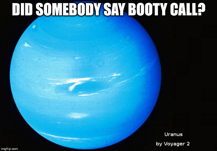 DID SOMEBODY SAY BOOTY CALL? | made w/ Imgflip meme maker