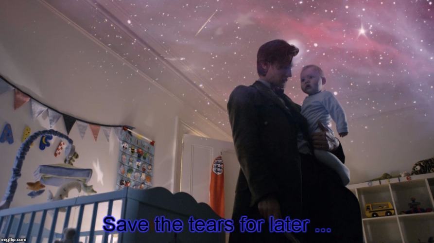 The Doctor and Stormy... | Save the tears for later ... | image tagged in doctor,stormy,tears | made w/ Imgflip meme maker
