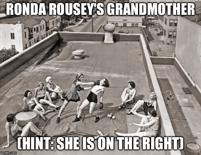 Rousey's family | image tagged in ronda rousey | made w/ Imgflip meme maker