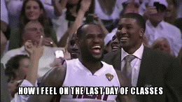 How I feel on the last day of classes | HOW I FEEL ON THE LAST DAY OF CLASSES | image tagged in gifs | made w/ Imgflip video-to-gif maker