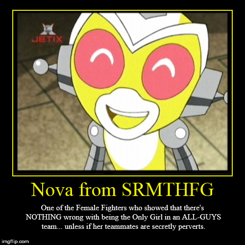 Nova from SRMTHFG | image tagged in funny,demotivationals,srmthfg,nova | made w/ Imgflip demotivational maker