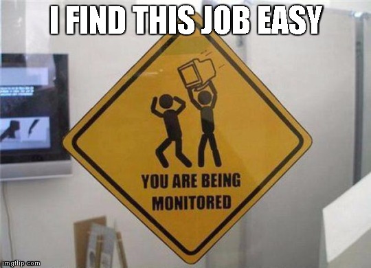 monitor | I FIND THIS JOB EASY | image tagged in monitor | made w/ Imgflip meme maker