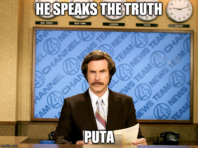 HE SPEAKS THE TRUTH PUTA | made w/ Imgflip meme maker